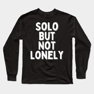 Solo But Not Lonely, Singles Awareness Day Long Sleeve T-Shirt